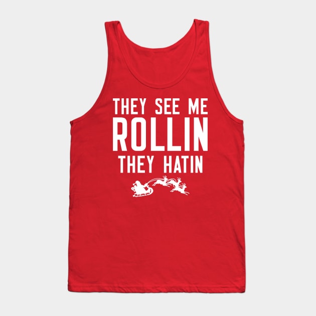 They See Me Rollin They Hatin Tank Top by cleverth